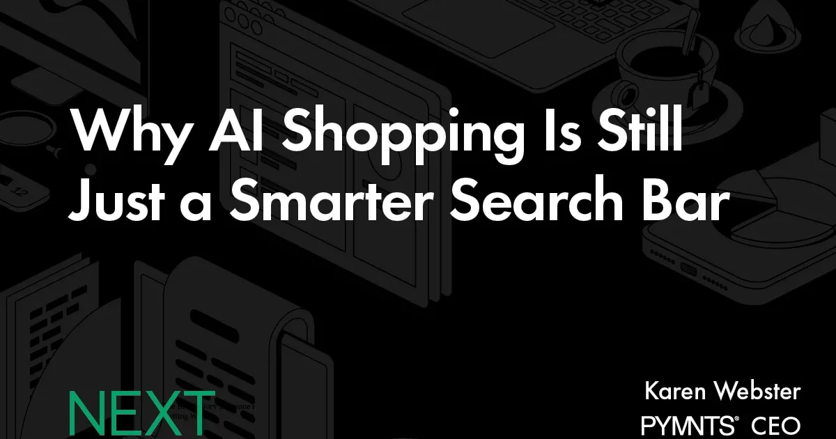 Why AI Shopping Is Still Just a Smarter Search Bar — The Current State of Agentic Commerce