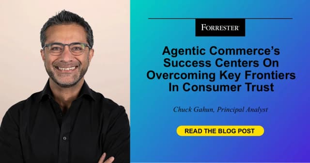 Forrester Analysis: Closing the Trust Gap Is Key to Agentic Commerce's Next Phase
